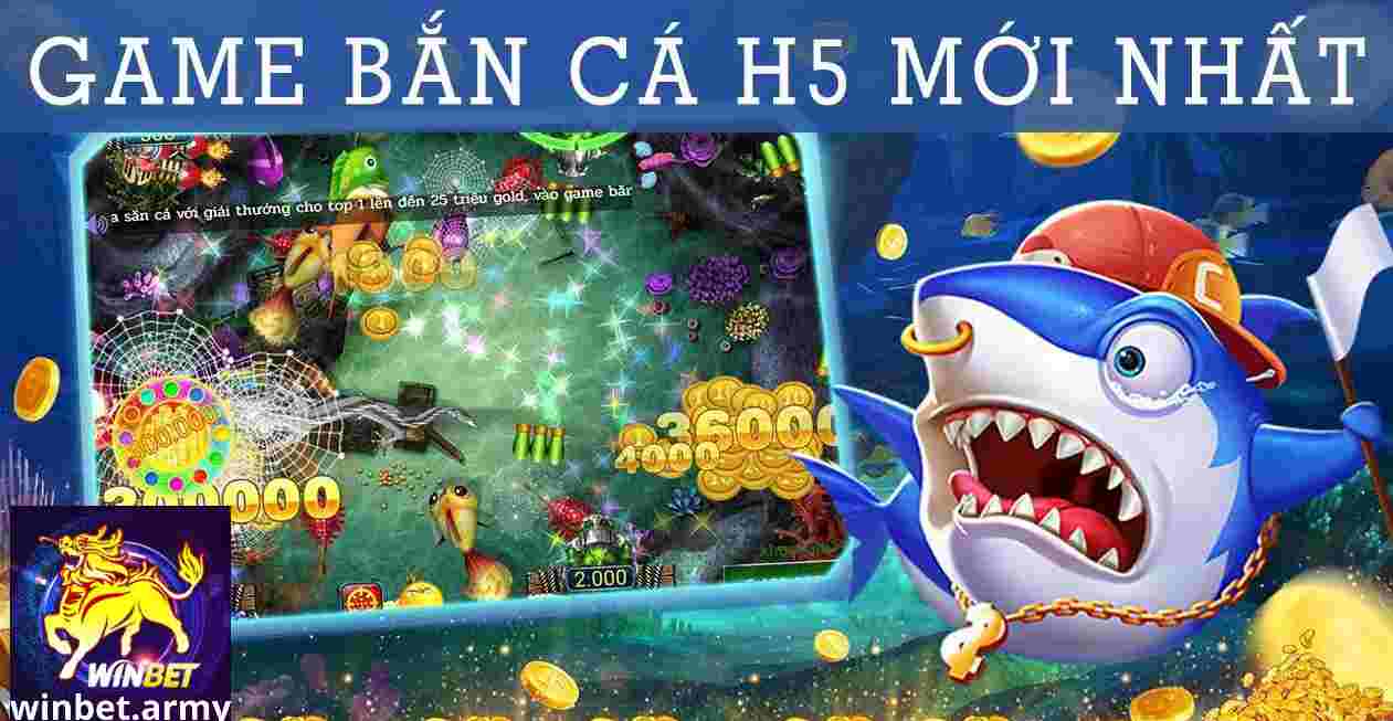 Giới thiệu về game bắn cá H5 mới nhất tại winbet