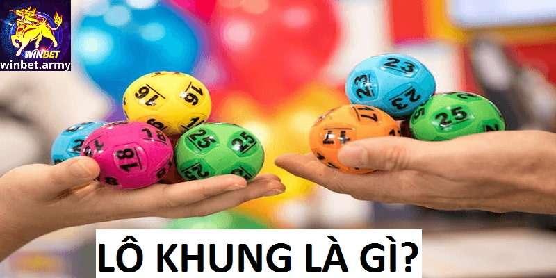 Khái niệm về nuôi lô khung mới nhất tại winbet