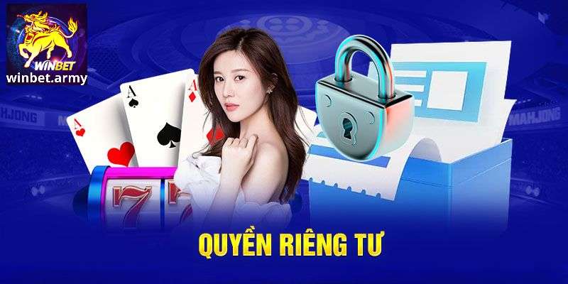 Chính sách quyền riêng tư của nhà cái winbet