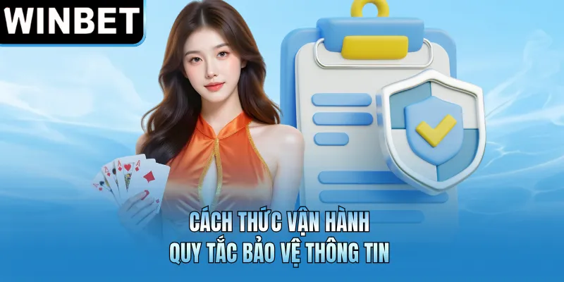 Cách thức vận hành quy tắc bảo vệ thông tin