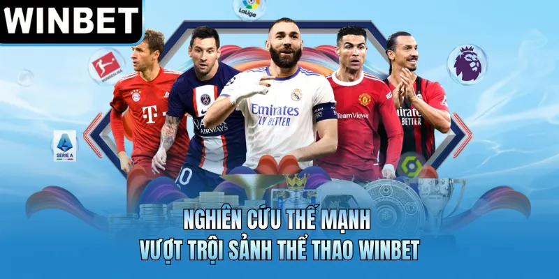 Nghiên cứu thế mạnh vượt trội sảnh thể thao WINBET