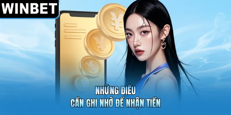 Những điều cần ghi nhớ để nhận tiền