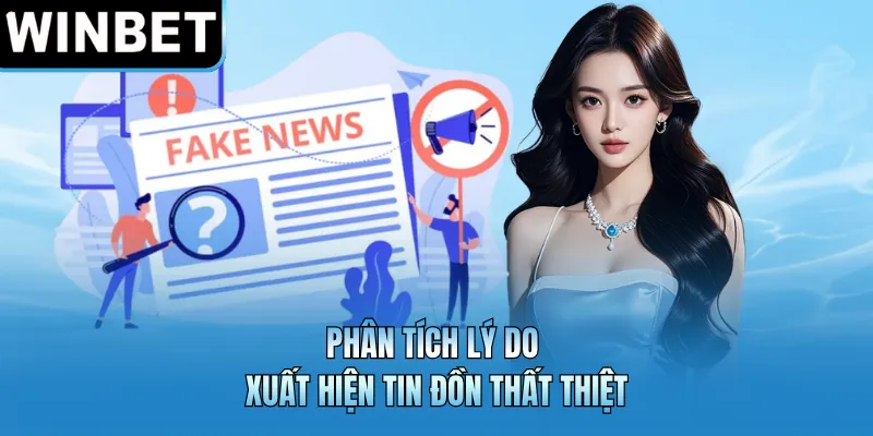 Phân tích lý do xuất hiện tin đồn thất thiệt