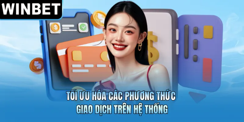 Tối ưu hóa các phương thức giao dịch trên hệ thống